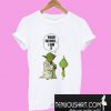 Yoda and little Grinch your father I am T-Shirt