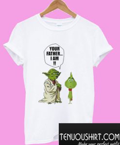 Yoda and little Grinch your father I am T-Shirt