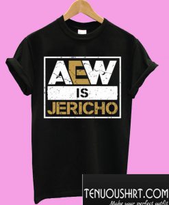 Aew Is Jericho T-Shirt