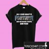 All I Care About Is Fortnite Battle Royale T-Shirt