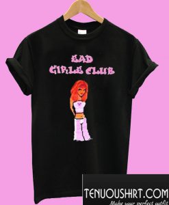 Bad Girls Club Woman T-Shirt