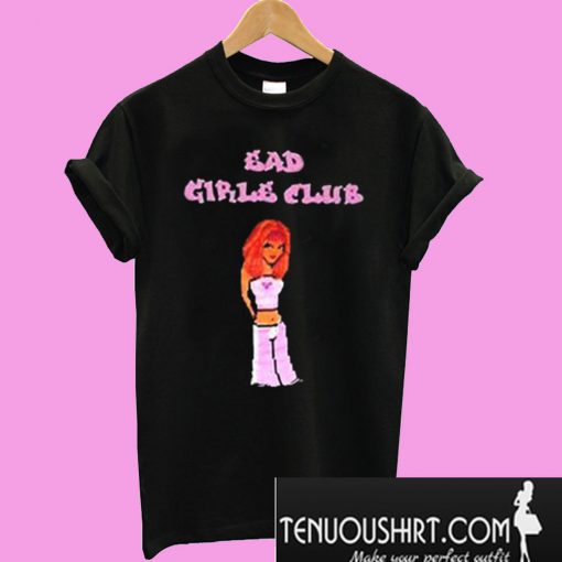 Bad Girls Club Woman T-Shirt