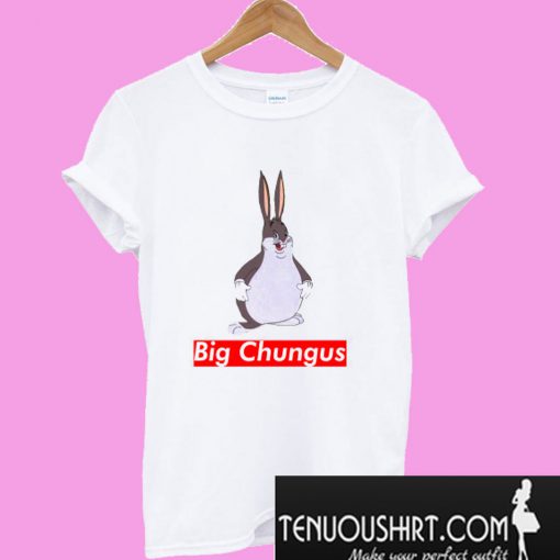 Big Chungus T-Shirt