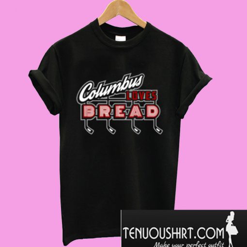 Columbus Loves Bread T-Shirt