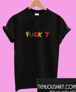 Fuck It Fullcolor T-Shirt