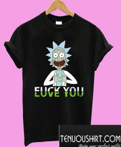 Fuck Love You T-Shirt