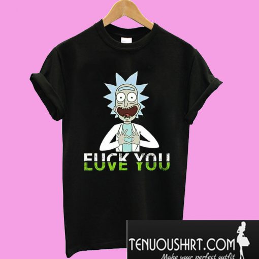 Fuck Love You T-Shirt