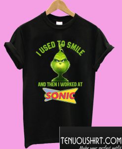 Grinch I used to smile and then I worked at Sonic T-Shirt