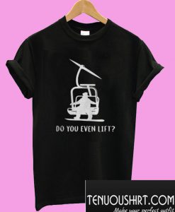 Helicopter Do you even lift T-Shirt