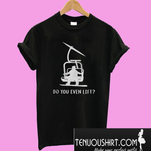 Helicopter Do you even lift T-Shirt