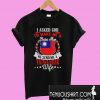 I Asked God To Make Me A Better Man, He Send Me A Taiwanese Wife T-Shirt