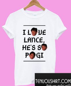 I Love Lance He’s So Pogi T-Shirt