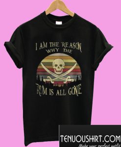 I am the reason why the rum is all gone Vintage T-Shirt