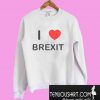 I love Brexit Sweatshirt