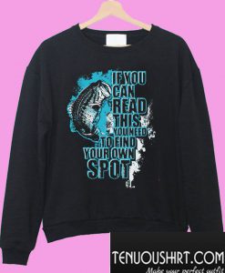 If you can read this you need to find your own sport Sweatshirt
