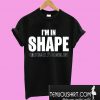 Im In ShapeT-Shirt