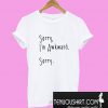 I’m Sorry I’m Awkward T-Shirt