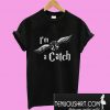 Im a Catch Golden Snitch T-Shirt