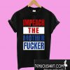 Impeach The Mother Fucker T-Shirt
