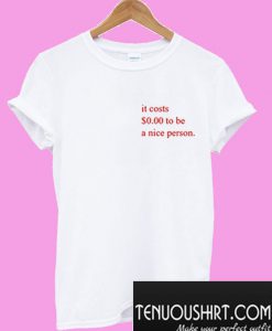 It Costs 0 Dollars Trending T-Shirt