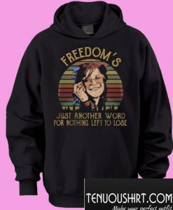 Janis Joplin freedom’s just another word for nothing left to lose Hoodie
