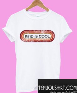 Kind Is Cool T-Shirt