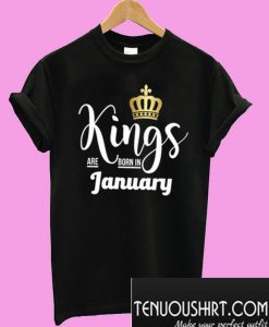 Kings are born in january T-Shirt