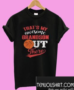 My Awesome Grandson Out There Basketball T-Shirt
