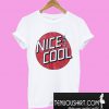 Nice And Cool T-ShirtT-Shirt