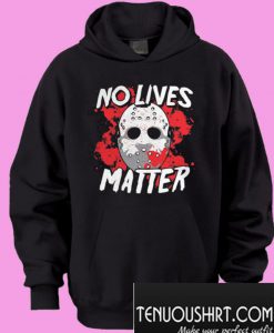 No Lives Matter Hoodie