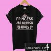 Princess Born In February 5 Birthday T-Shirt