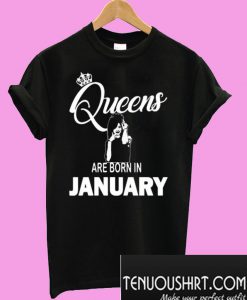 Queens Are Born In January T-Shirt