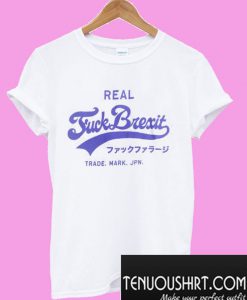 Real Fuck Brexit, Trade, Mark, JPN T-Shirt