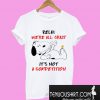 Relax We’re All Crazy It’s Not A Competition Snoopy And Woodstock T-Shirt