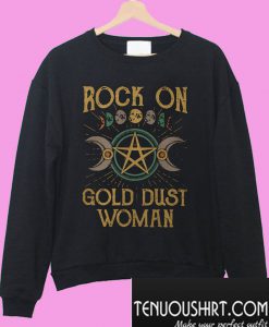 Rock on gold dust woman Sweatshirt