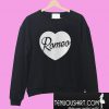 Romeo Valentine Sweatshirt