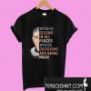 Ruth Bader Ginsburg Women belong in all places where decisions are being made T-Shirt
