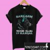 Sarcasm Because Killing Is Illegal Wolf T-Shirt