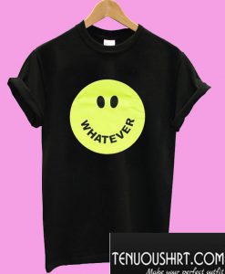 Smile Whatever T-Shirt