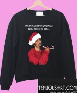 Snoop Dogg twas the nizzle before Christmizzle Sweatshirt