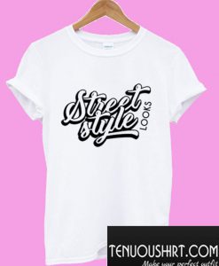 Street Style Looks T-Shirt