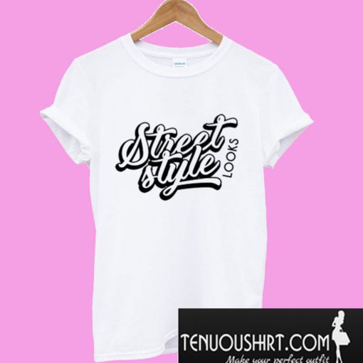 Street Style Looks T-Shirt