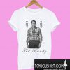 Super Weird TED BUNDY Al Bundy T-Shirt