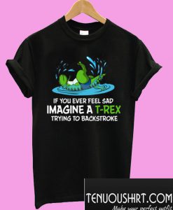 T-Rex Hates Backstroke Swimmin T-Shirt