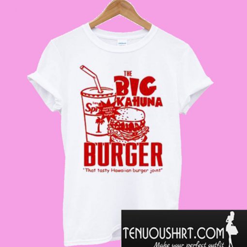 The Big Kahuna Burger T-Shirt