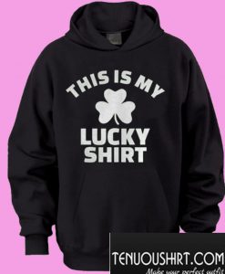 This Is My Lucky Hoodie