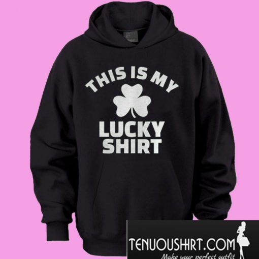 This Is My Lucky Hoodie