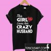 This girl loves her crazy husband T-Shirt