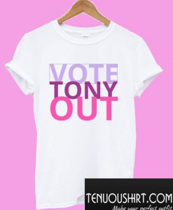 Vote Tony Out White T-Shirt