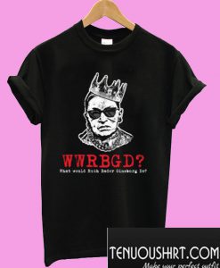 What Would Ruth Bader Ginsburg Do WWRBGD Monochrome T-Shirt